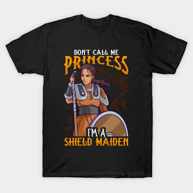 Don't Call Me Princess I'm A Shield Maiden T-Shirt by theperfectpresents